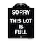 Signmission Sorry This Lot Is Full Heavy-Gauge Aluminum Architectural Sign, 24" x 18", BW-1824-22884 A-DES-BW-1824-22884 - alternate 1